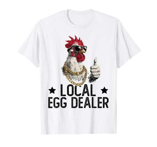 Local Egg Dealer | Farm Chicken Farmer T-Shirt