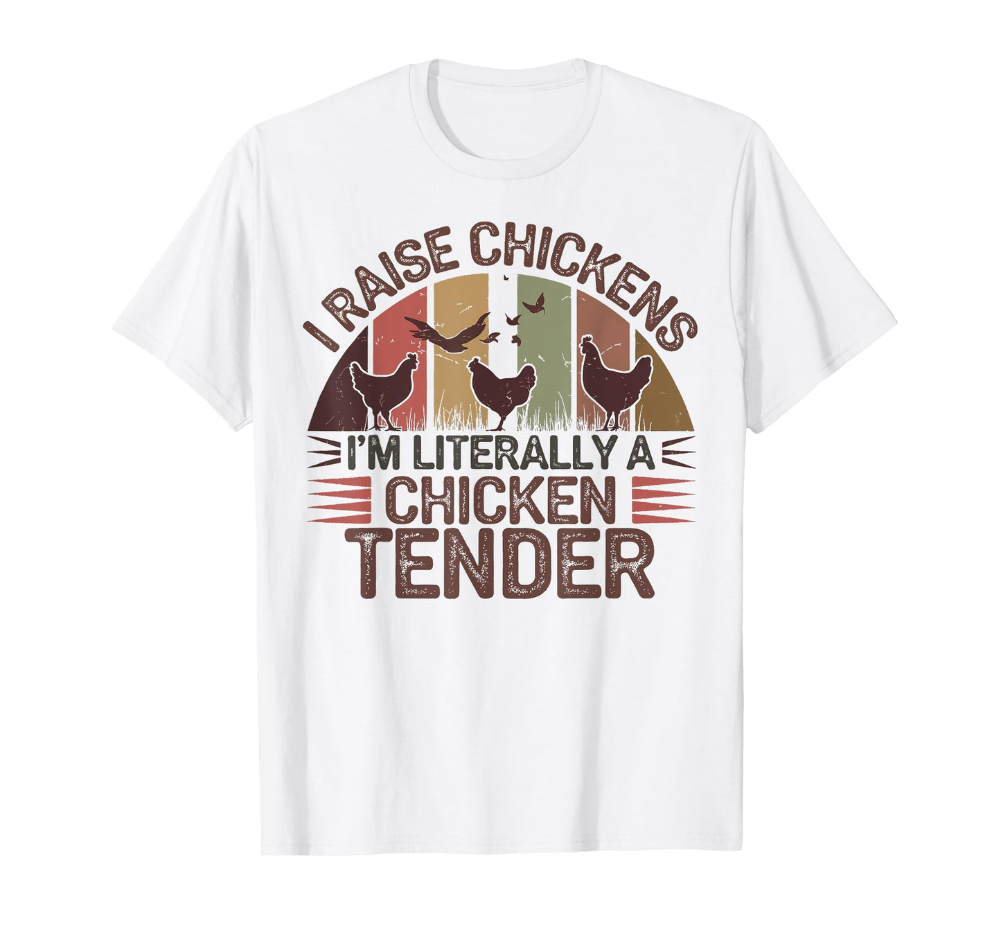 I Raise Chickens I’m Literally a Chicken Tender Women Girl T-Shirt