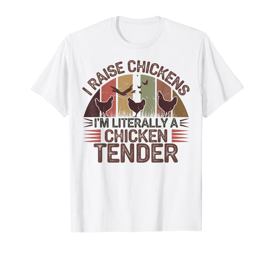 I Raise Chickens I’m Literally a Chicken Tender Women Girl T-Shirt