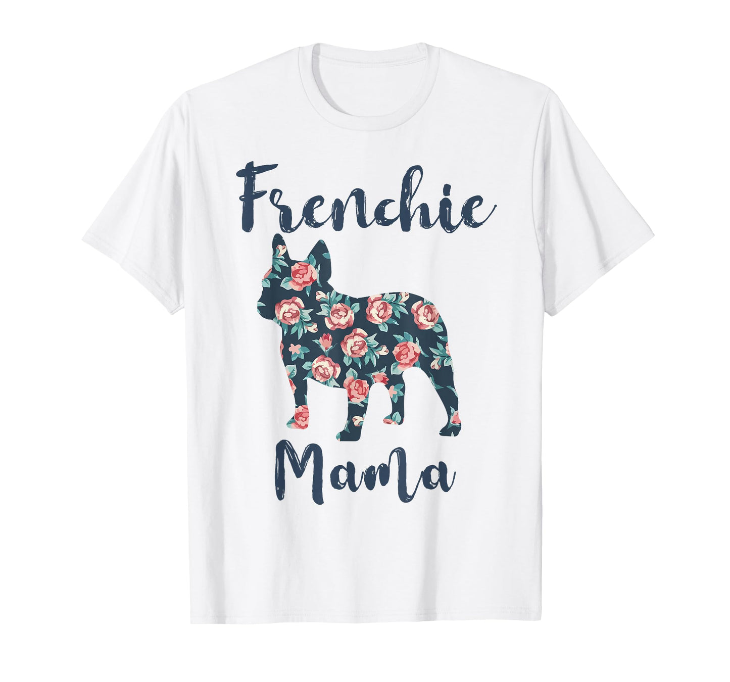 French-Bulldog Mom Frenchie Mama Funny Mother Day Gift T-Shirt