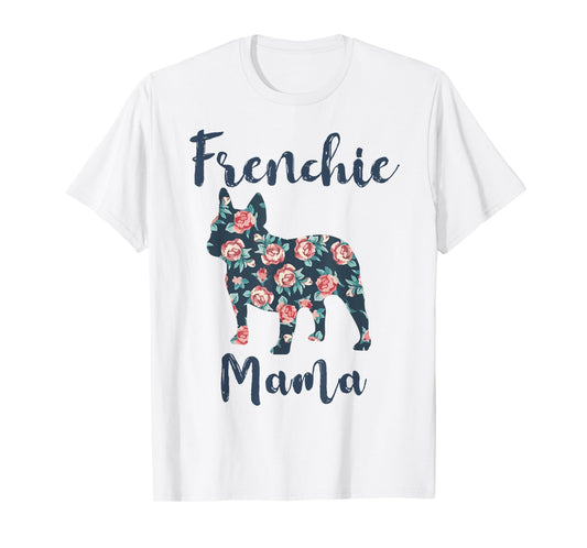 French-Bulldog Mom Frenchie Mama Funny Mother Day Gift T-Shirt