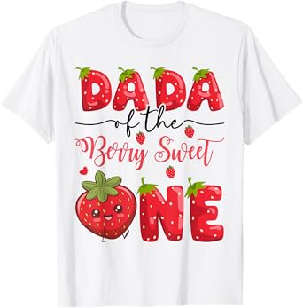 Dada Of The Berry Sweet One Strawberry First Birthday T-Shirt