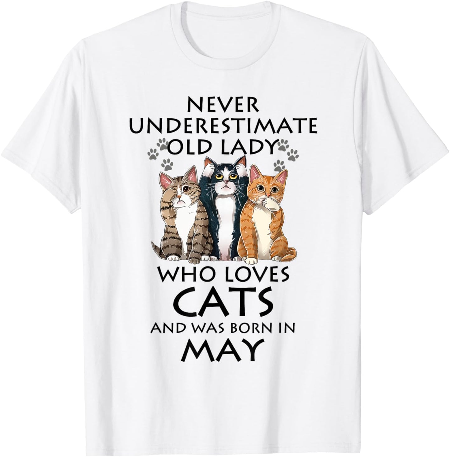 Never Underestimate Old Lady Who Loves Cat Born In May T-Shirt