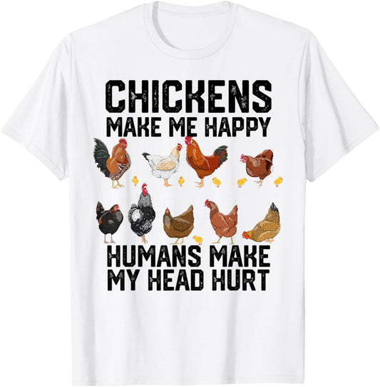 Chickens Make Me Happy Humans Make My Head Hurt T-Shirt
