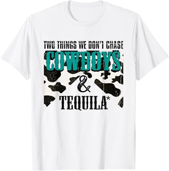 Two Things We Don't Chase Cowboys And Tequila Turquois Retro T-Shirt