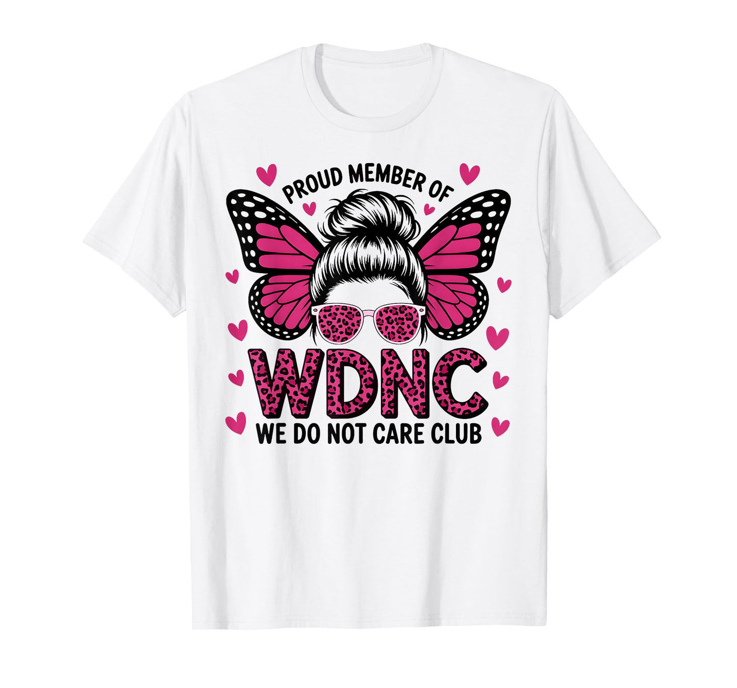 Proud Member of WDNC We Do Not Care Club T-Shirt