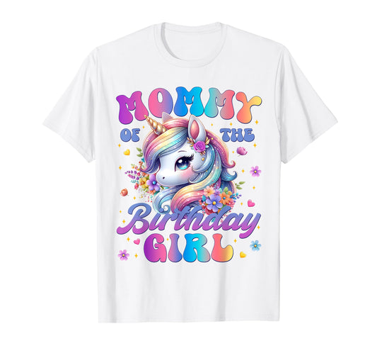 Mommy Of The Birthday Girl Unicorn Flower Family Matching T-Shirt