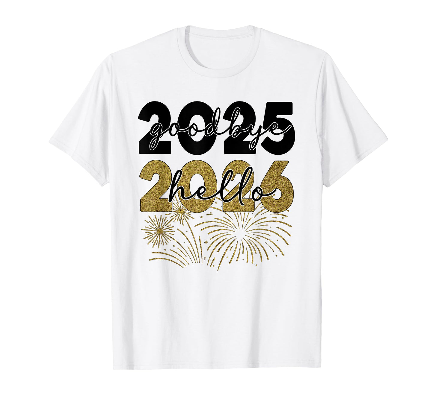 Hello 2026 Goodbye 2025 New Year 2026 Happy New Year Party T-Shirt