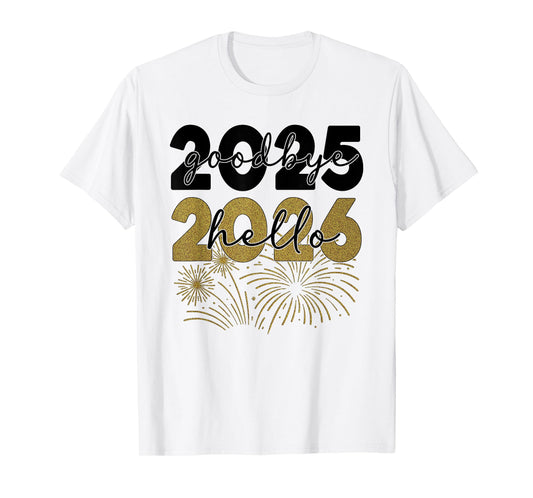 Hello 2026 Goodbye 2025 New Year 2026 Happy New Year Party T-Shirt