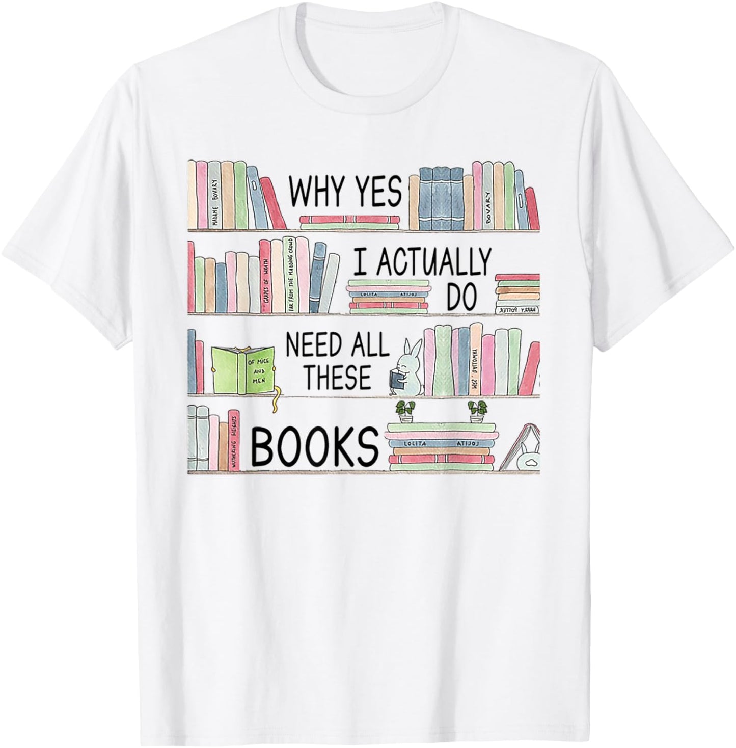 Why yes i actually do need all these books T-Shirt
