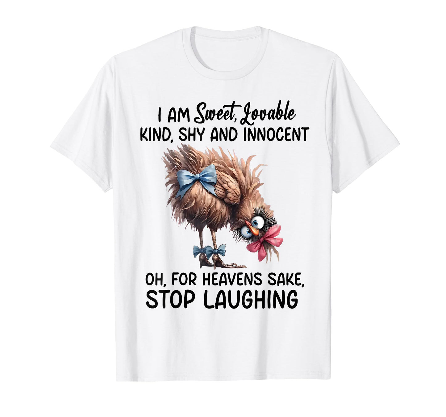 Chicken I Am Sweet Lovable Kind Shy And Innocent T-Shirt