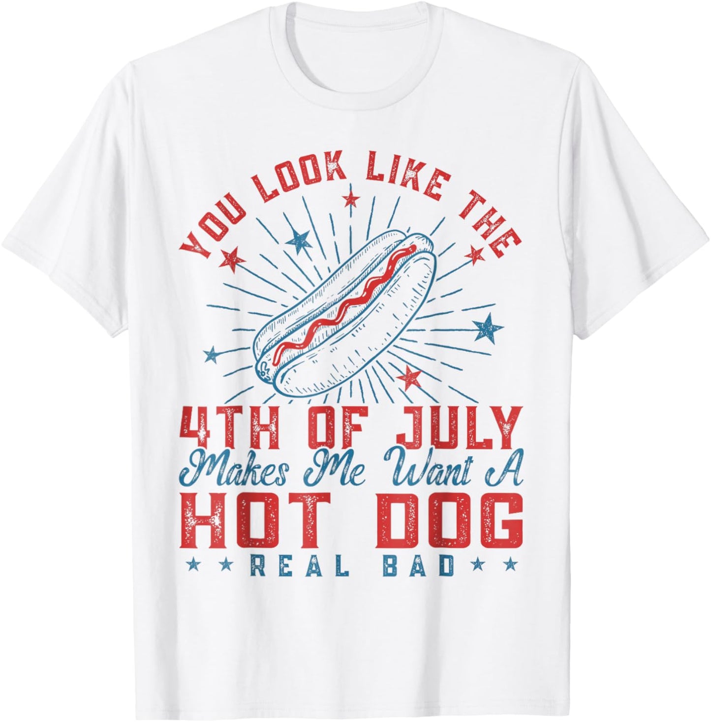 Funny You Look Like 4th Of July Hot Dog Wiener Men Women T-Shirt