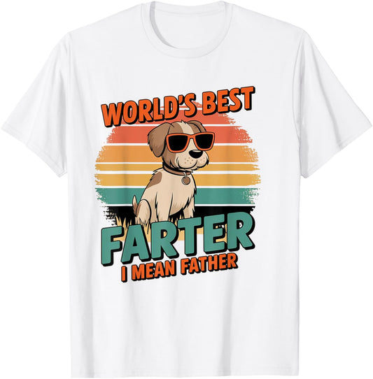 World's Best Farter I Mean Father Fathers Day Funny Dad Dog T-Shirt