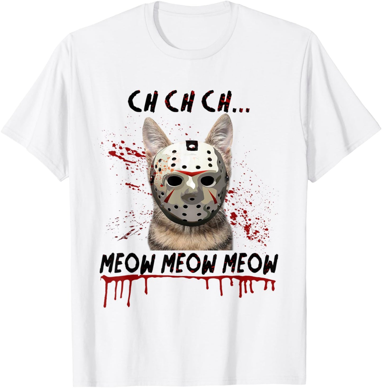 Ch Ch Ch Meow Meow Scary Friday Costume Halloween Cat T-Shirt