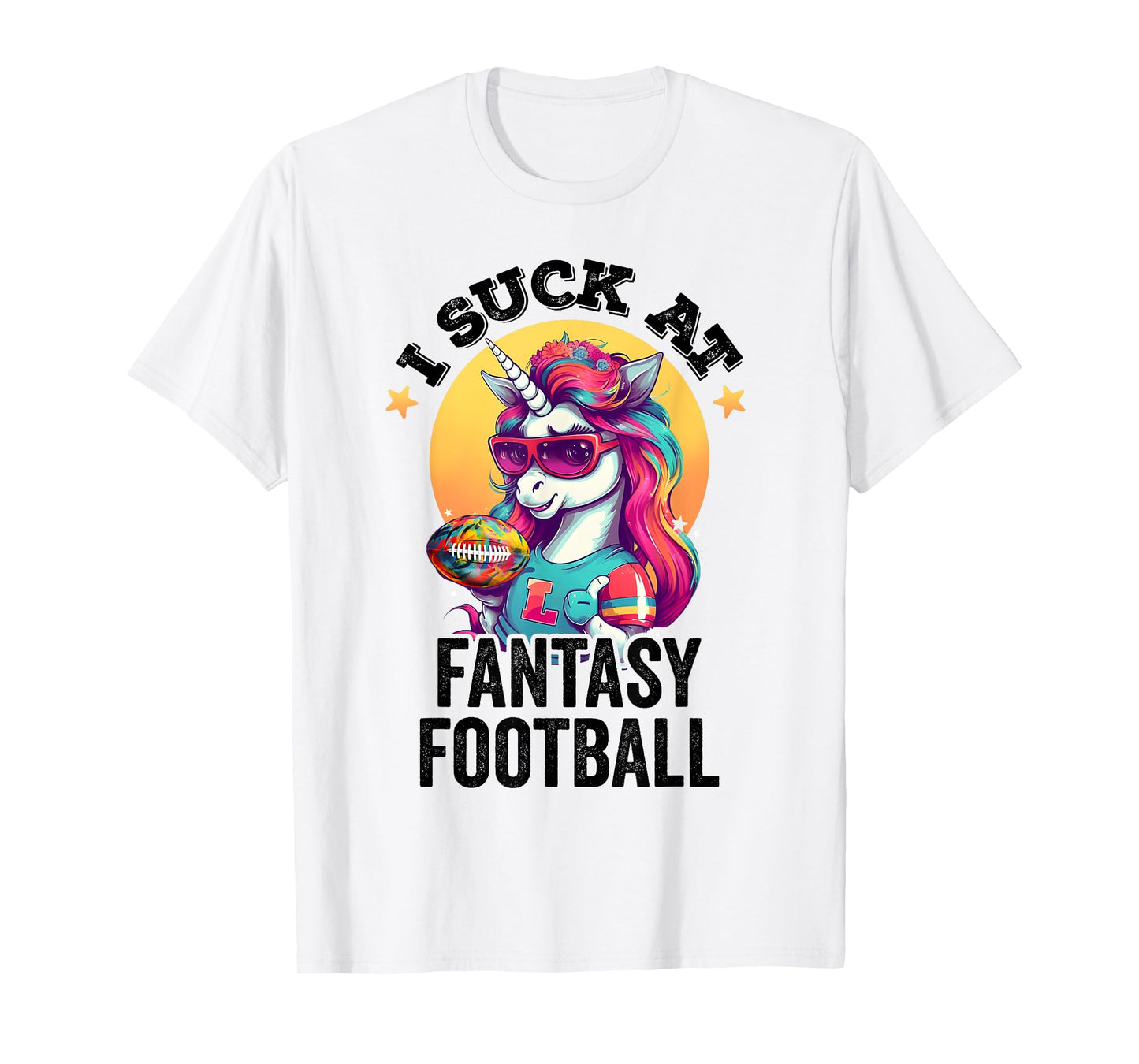 I Suck at Fantasy Football Funny Unicorn Loser Punishment T-Shirt