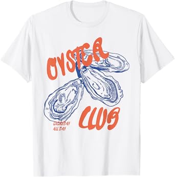 Retro Funny Oyster Club Seafood Lovers Enthusiasts Saying T-Shirt