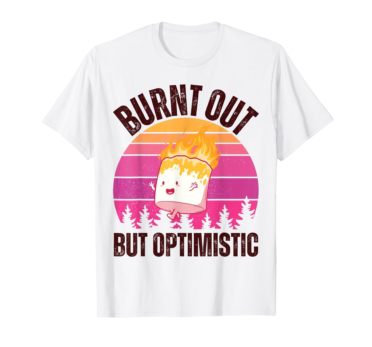 Burnt Out But Optimistic Vintage Cute Marshmallow Camping T-Shirt