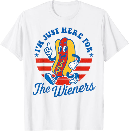 Funny Hot Dog I'm Just Here For The Wieners 4th Of July T-Shirt