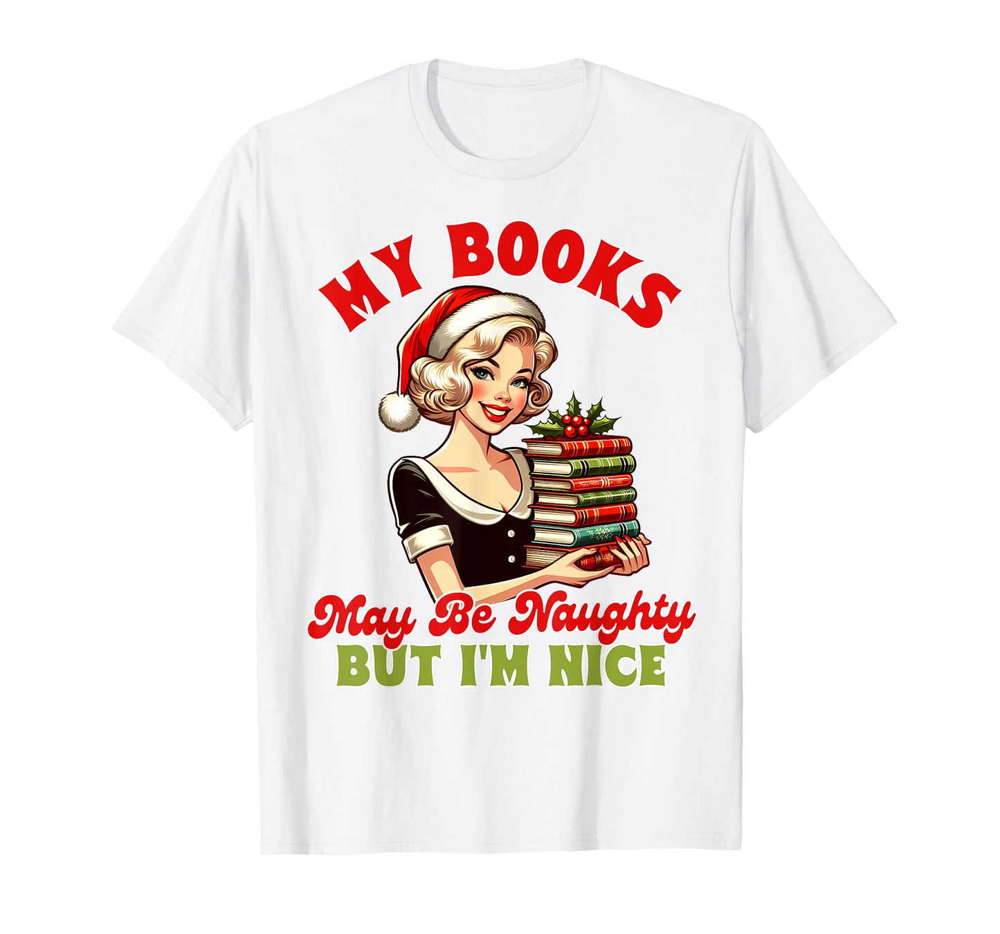 Smut Reader Christmas My Books May Be Naughty But I'm Nice T-Shirt