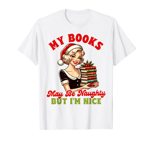 Smut Reader Christmas My Books May Be Naughty But I'm Nice T-Shirt