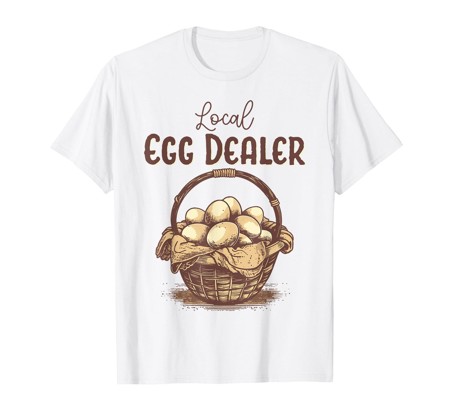 Cute Local Egg Dealer for Chicken Lady Mama T-Shirt