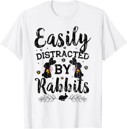 Easily Distracted By Rabbits Funny Graphic Bunny T-Shirt