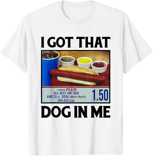 I Got That Dog In Me Funny HotDogs Combo 4th Of July Dad Mom T-Shirt