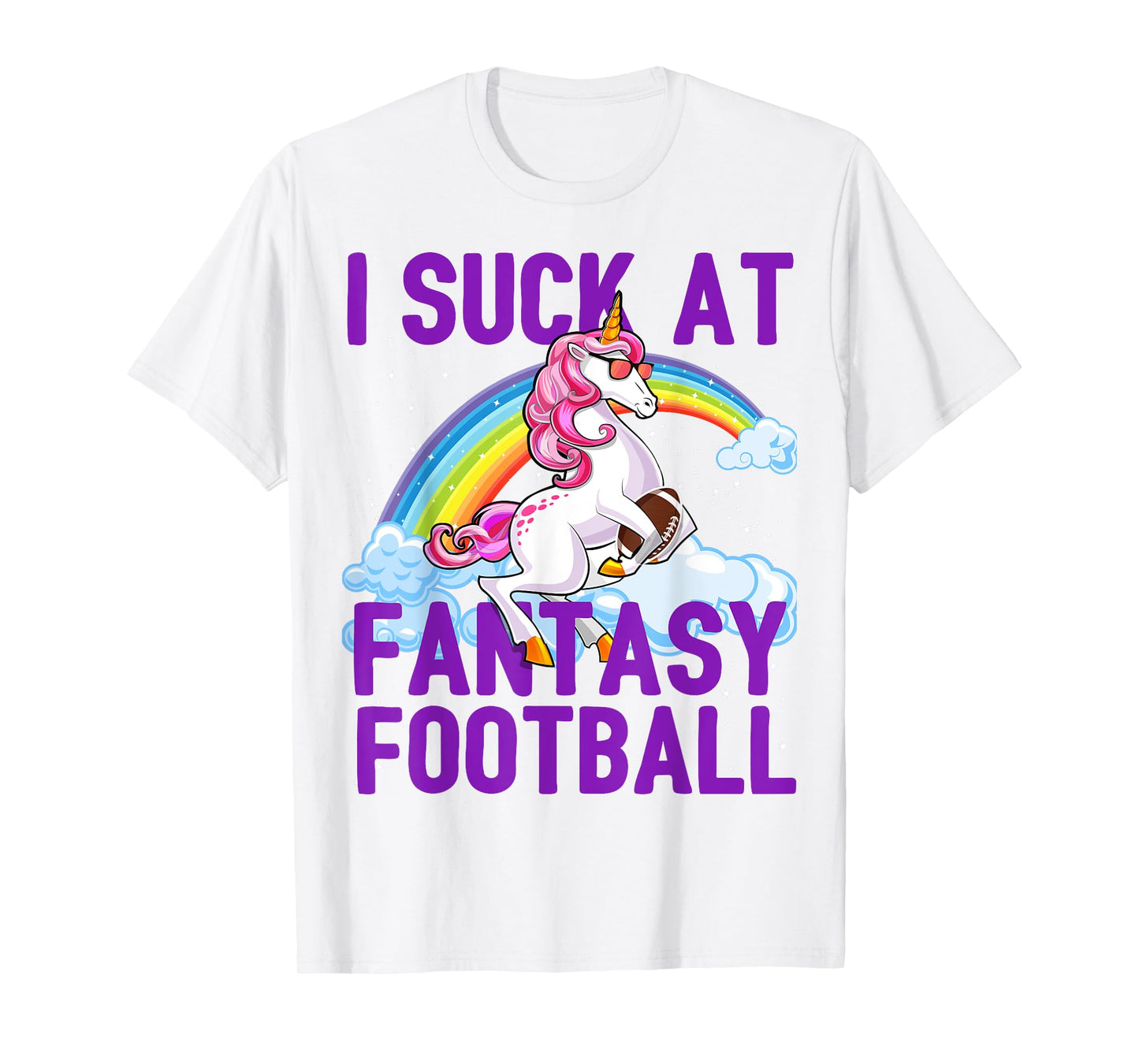 I Suck at Fantasy Football Unicorn Rainbow Loser Men Gift T-Shirt