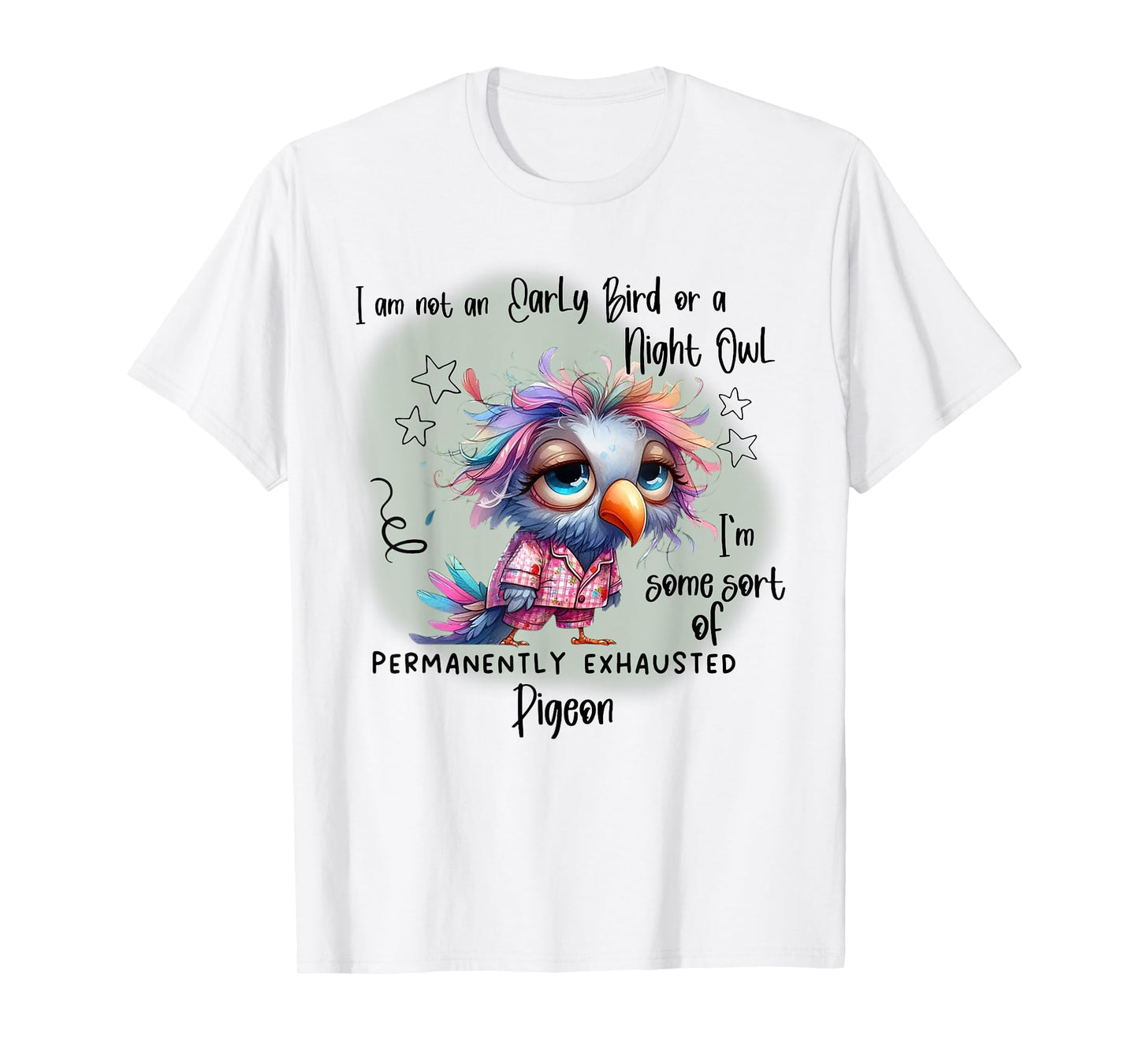 I Am Not An Early Bird Or A Night Owl I'm Some Sort T-Shirt
