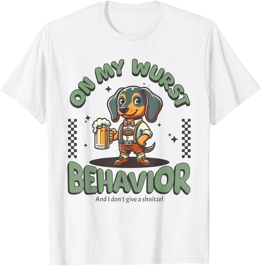 On My Wurst Behavior Dachshund Oktoberfest Beer Weiner Dog T-Shirt