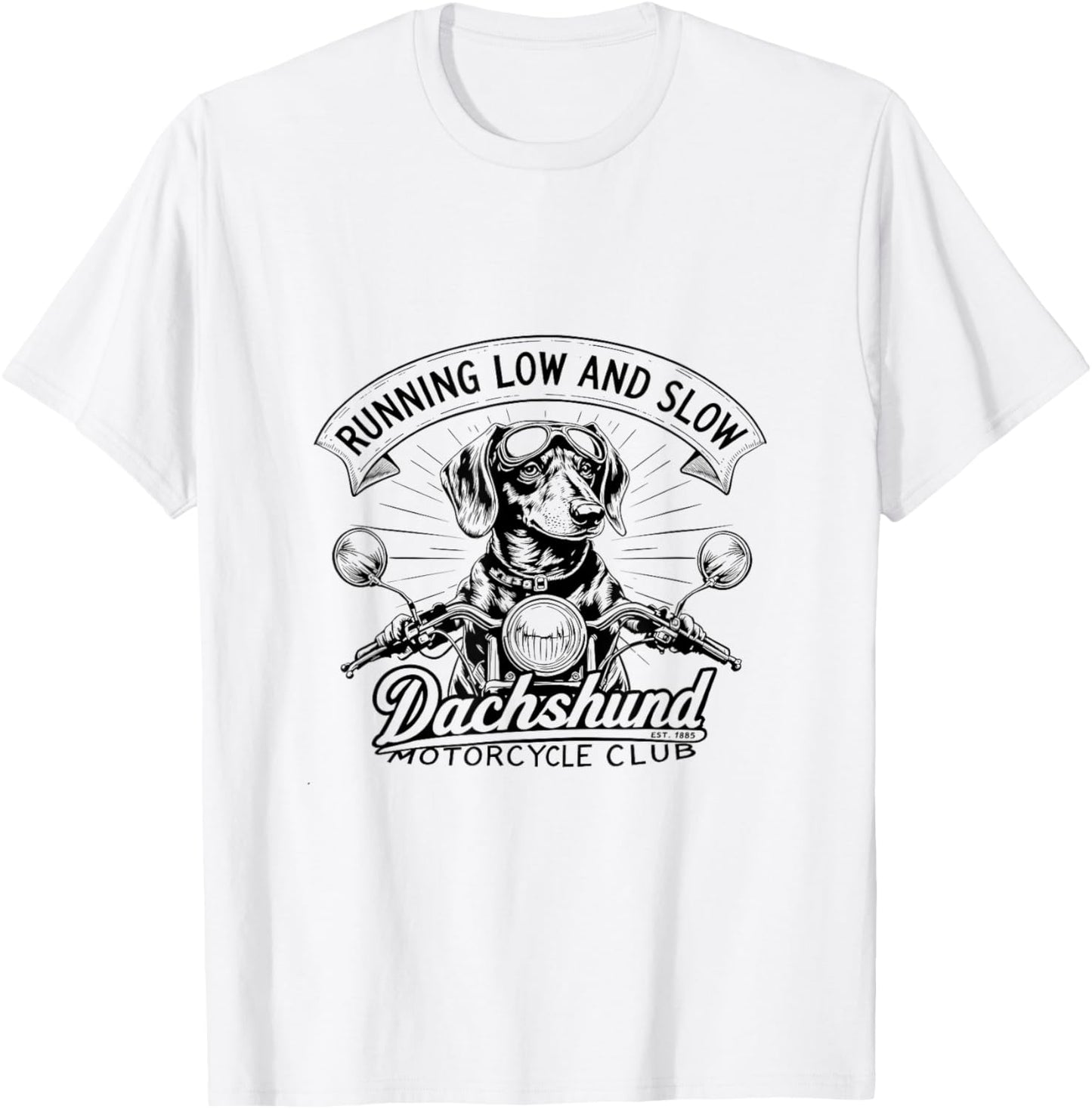 Running Low and Slow Dachshund Motorcycle Club T-Shirt