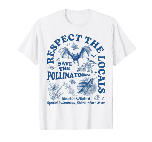 Protect The Pollinators, Respect The Local Pollinators T-Shirt