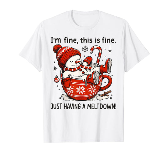 I'm Fine This is Fine Just Having Meltdown Christmas T-Shirt