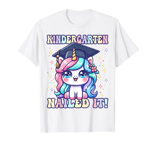 Graduation Kindergarten Unicorn Nailed It Girls Grad Magical T-Shirt