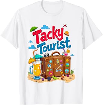 Tacky Tourist Day Outfit Tacky Tourist Costume Idea Tacky T-Shirt