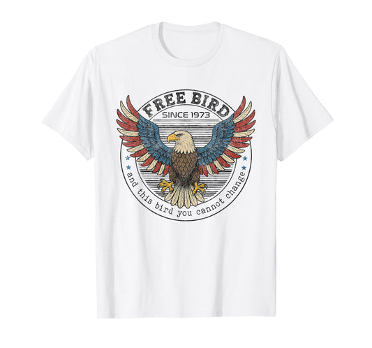 Free American Bird The Bird You Cannot Change 4th Of July T-Shirt