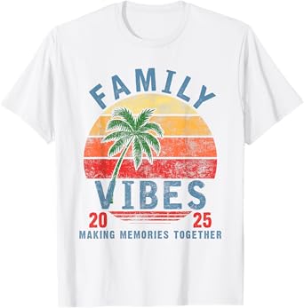 Family 2025 Vibes Family Reunion Vacation Making Memories T-Shirt