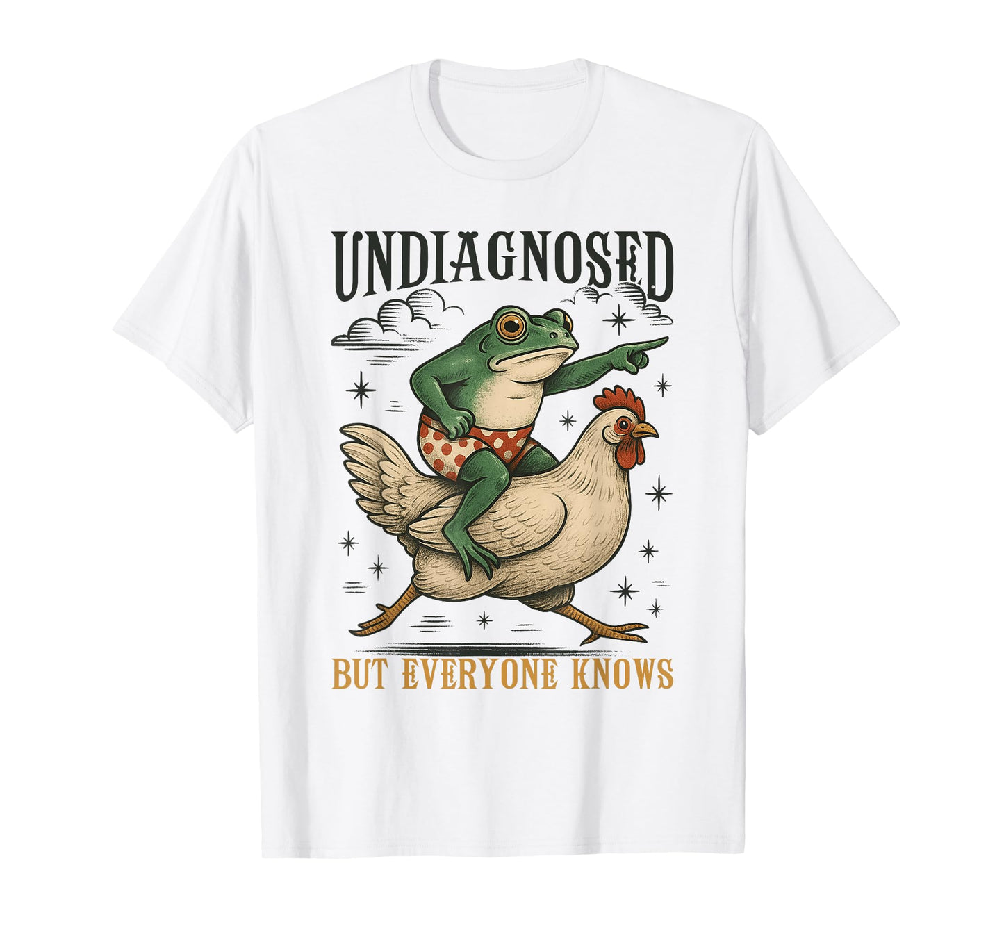 Undiagnosed But Everyone Knows Frog Chicken Mental Health T-Shirt