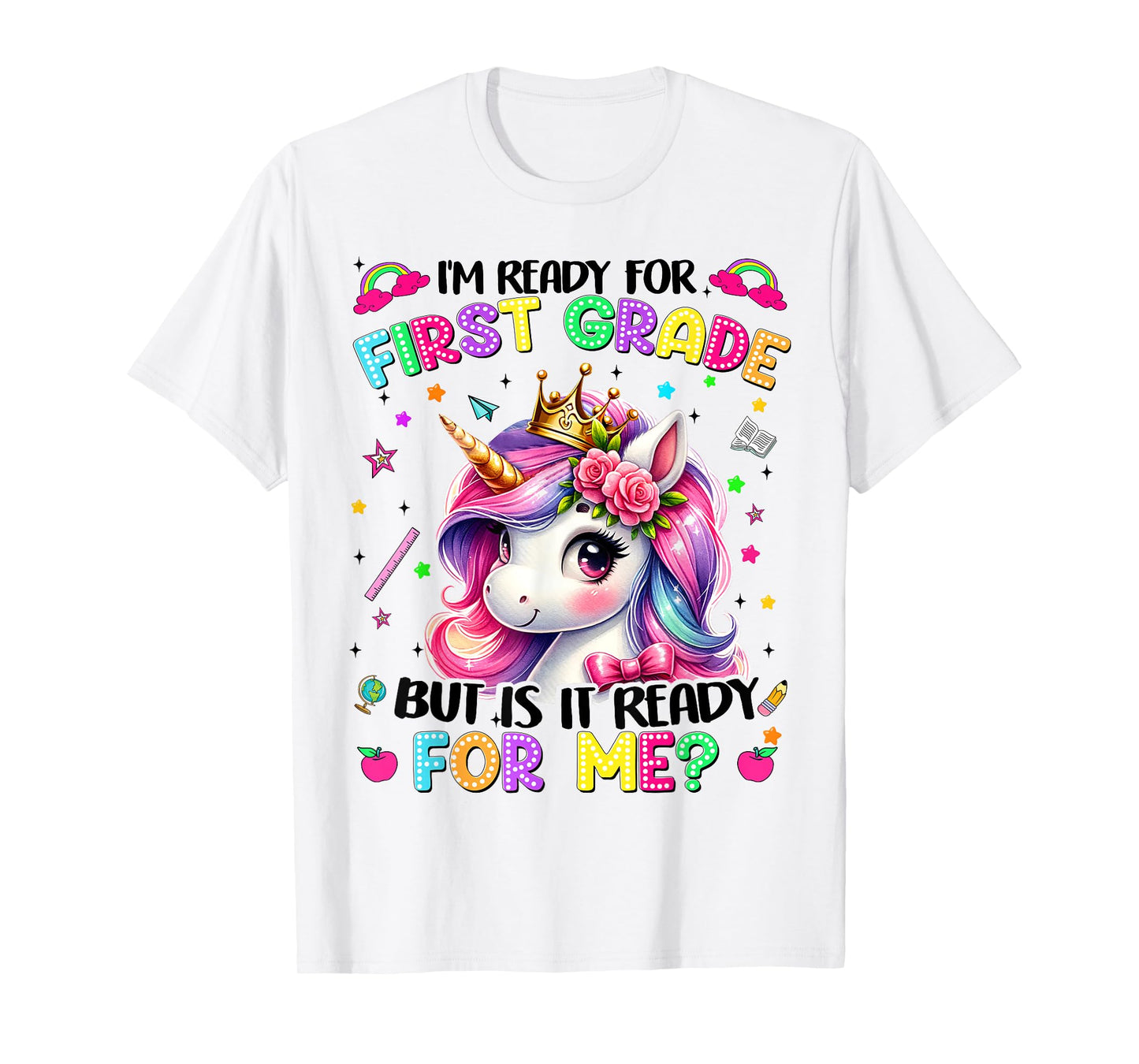 Im Ready For First Grade Unicorn First Day Of School Girls T-Shirt