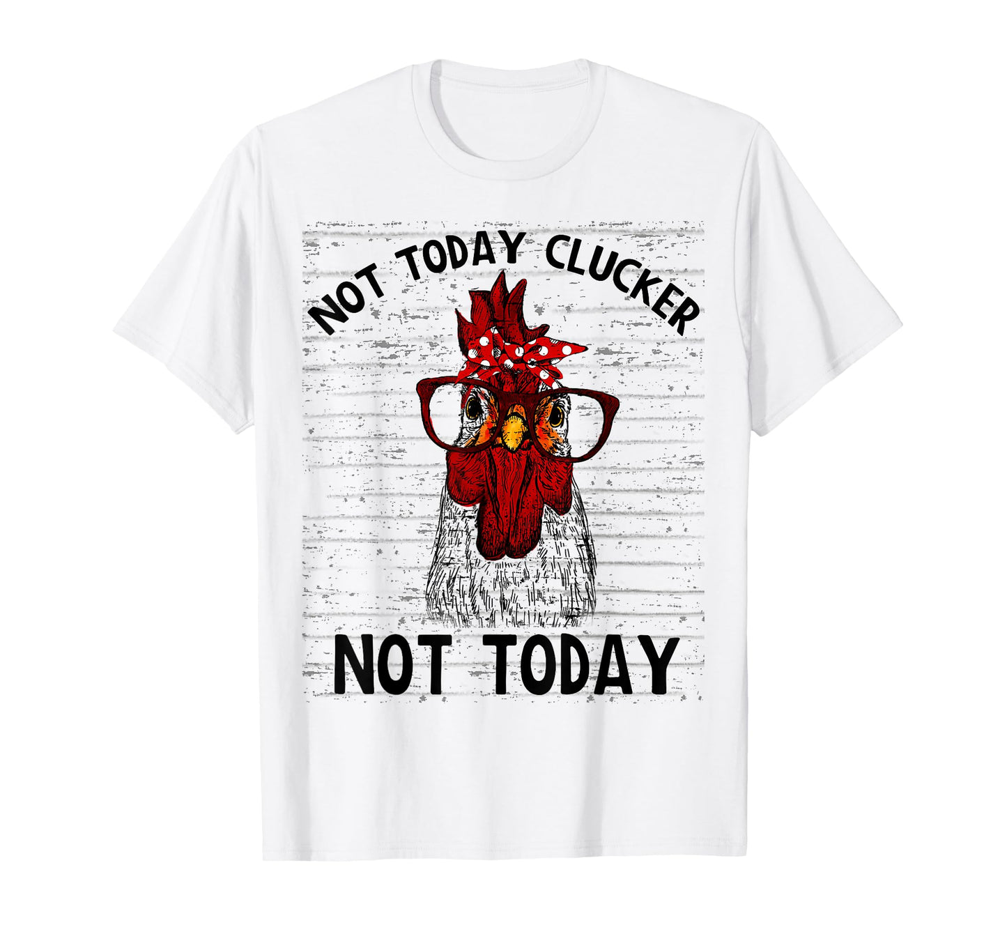 Farmer Chicken Not Today Clucker Cute Chicken Funny Farm T-Shirt