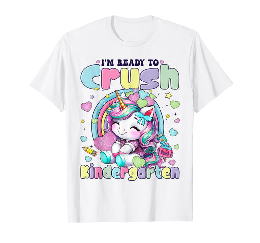 I'm Ready To Crush Kindergarten 2025 Cute Unicorn Girls T-Shirt
