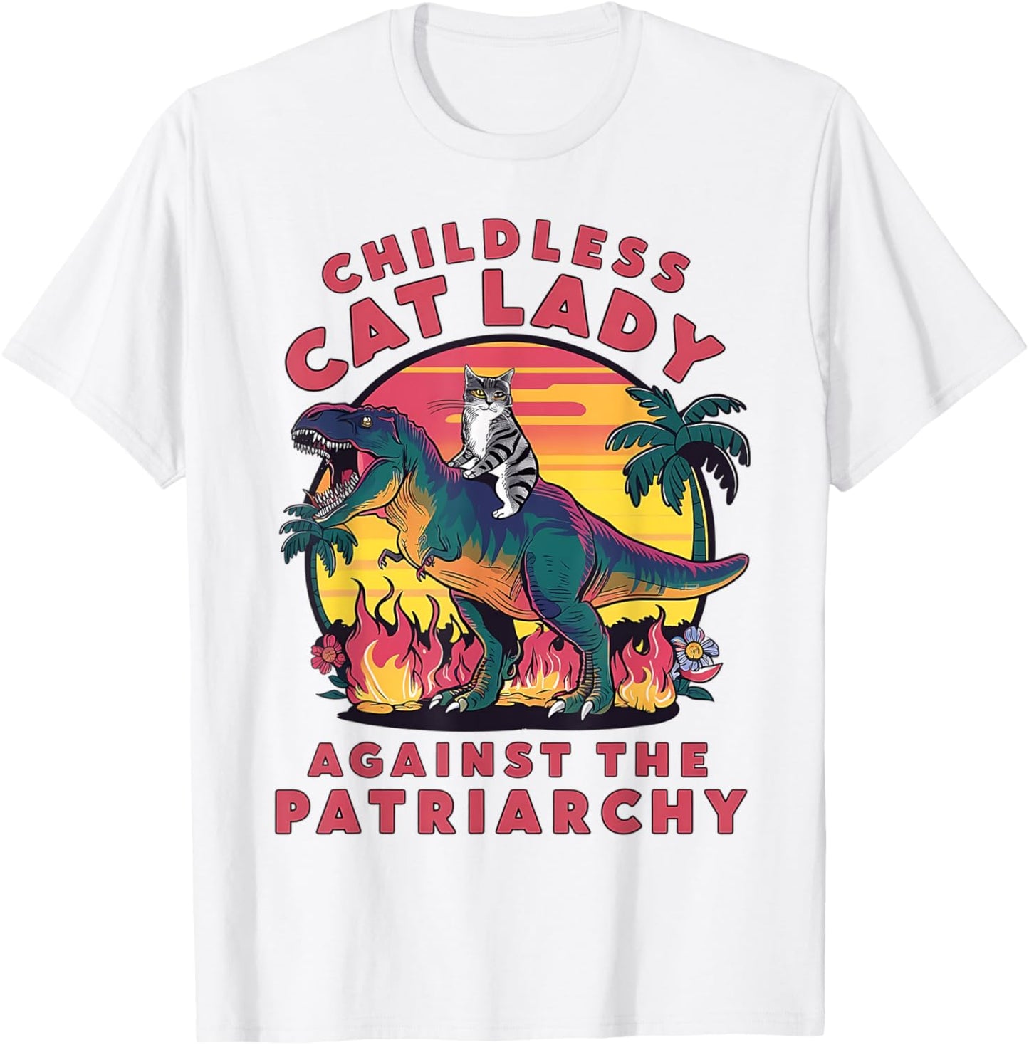 Childless Cat Lady Against The Patriarchy Cat Riding Dino T-Shirt