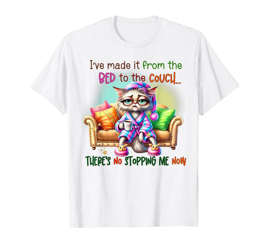 Cat Im Made It From The Bed To The Couch There's No Stopping T-Shirt for Men Women