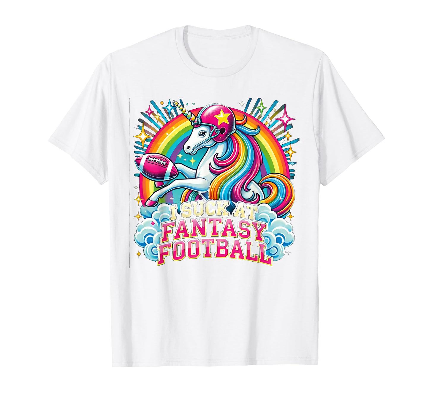 I Suck at Fantasy Football Unicorn Rainbow Loser Gilrs Gift T-Shirt