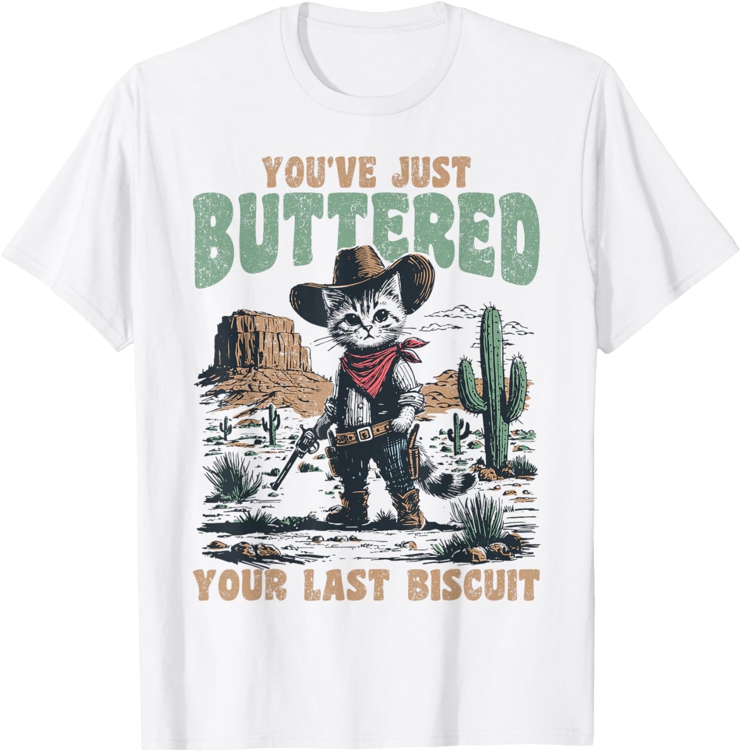 You've Just Buttered Your Last Biscuit Western Cat Cowboy T-Shirt