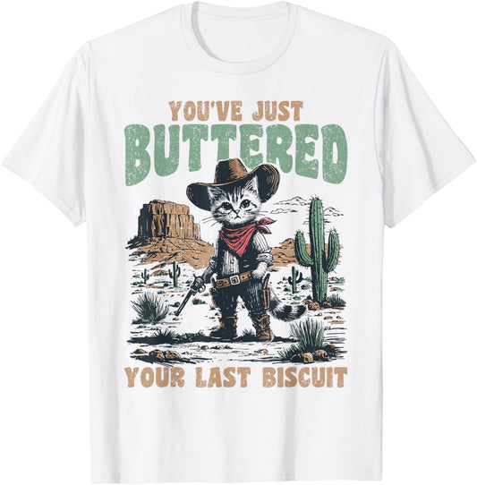 You've Just Buttered Your Last Biscuit Western Cat Cowboy T-Shirt