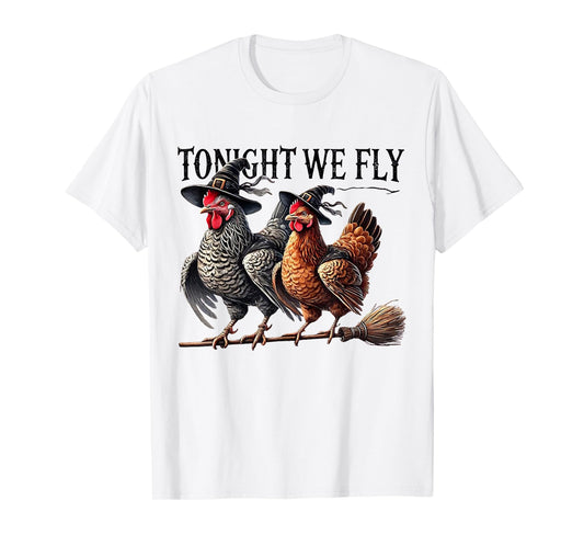 Tonight We Fly Funny Chicken Witches Halloween T-Shirt