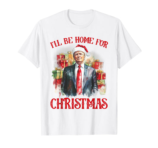 I'll Be Home For Christmas Funny Santa Trump Xmas Pajamas T-Shirt