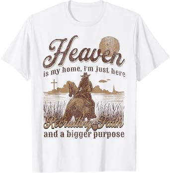 Heaven Is My Home I'm Just Here Recruiting Faith Christian T-Shirt