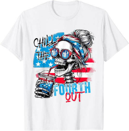 Chill the Fourth Out 4th of July Funny Skeleton Men Women T-Shirt